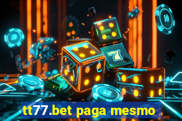 tt77.bet paga mesmo